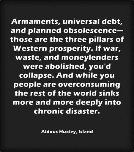 Armaments-universal-debt quote huxley.jpg